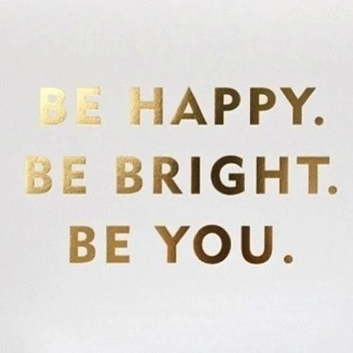 Be happy be bright be you — konstmotiv